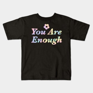 You Are Enough Rainbow Tie Dye Kids T-Shirt